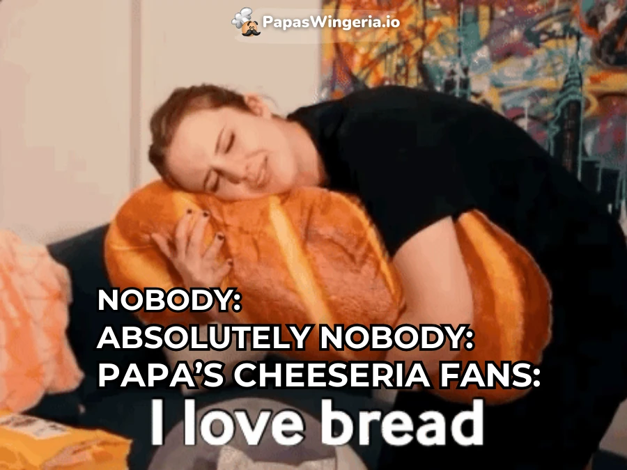 Papa’s Cheeseria bread meme